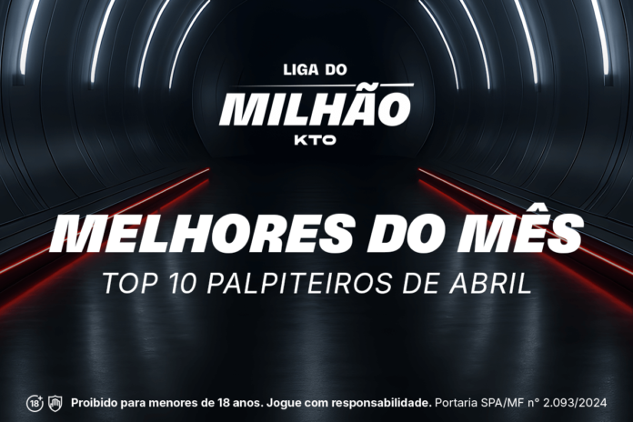 Ranking Liga do Milhão KTO - abril